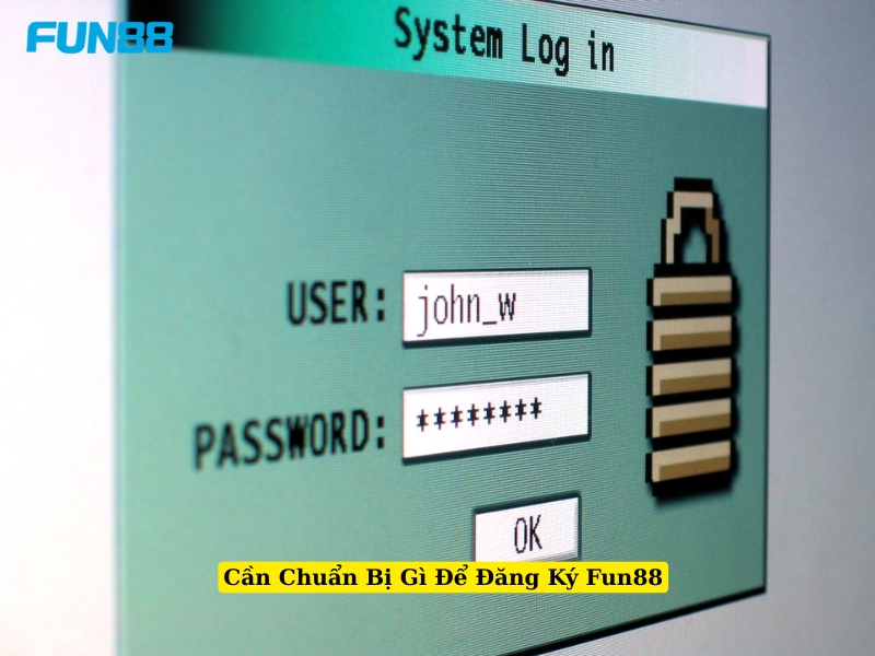 cần chuẩn bị gì để đăng ký fun88