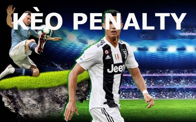 Kèo Penalty Là Gì? Kinh Nghiệm Cược Kèo Penalty Cực Chuẩn Cho Người Mới