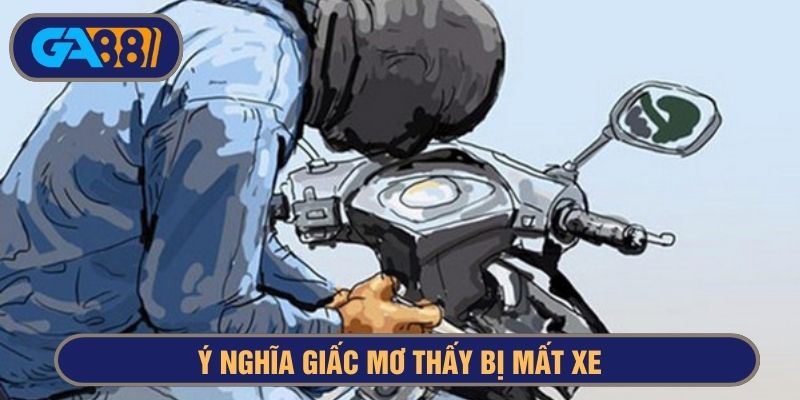 Nằm Mơ Thấy Mất Xe Lành Hay Dữ? Đánh Con Nào Khi Mơ Mất Xe